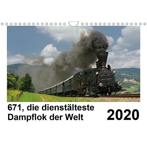 671, die dienstältesten Dampflok der Welt (Wandkalender 2020 DIN A4 quer), H. P. Reschinger