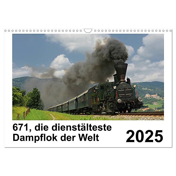 671, die dienstältesten Dampflok der Welt (Wandkalender 2025 DIN A3 quer), CALVENDO Monatskalender, Calvendo, H. P. Reschinger