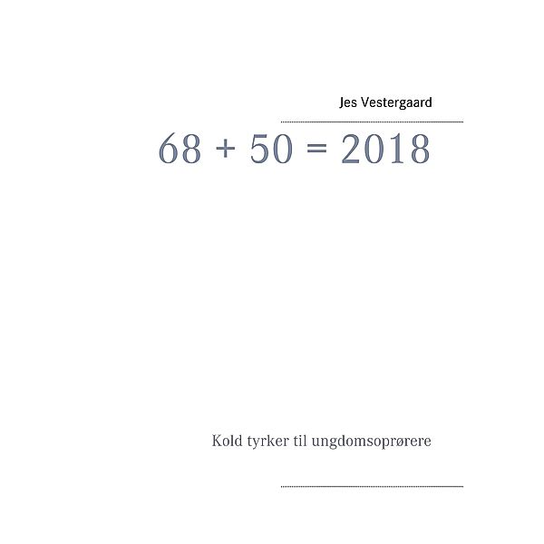 68 + 50 = 2018, Jes Vestergaard