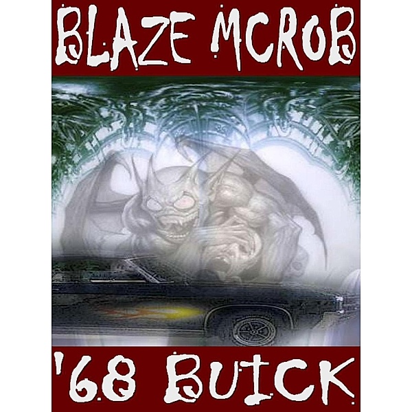 '68 Buick, Blaze McRob