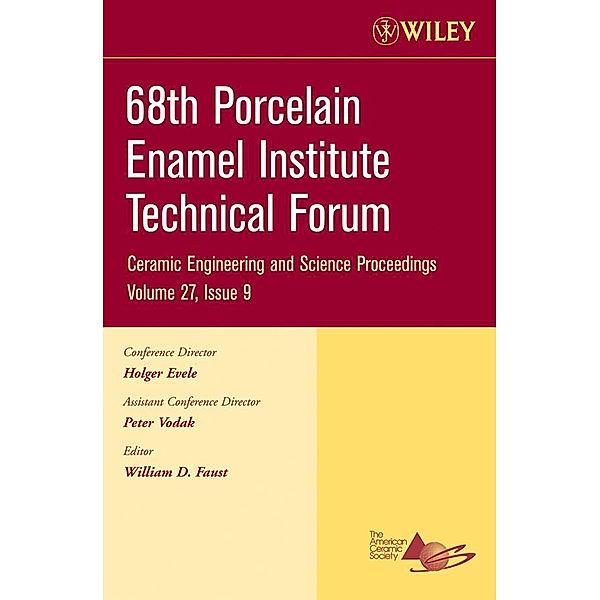 68th Porcelain Enamel Institute Technical Forum, Volume 27, Issue 9 / Ceramic Engineering and Science Proceedings Bd.27