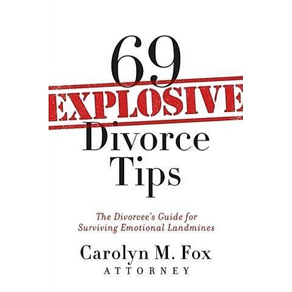 69 Explosive Divorce Tips, Attorney Carolyn M. Fox