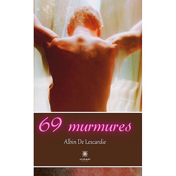 69 murmures, Albin de Lescardie