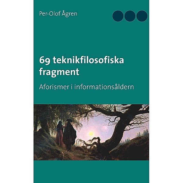 69 teknikfilosofiska fragment, Per-Olof Ågren