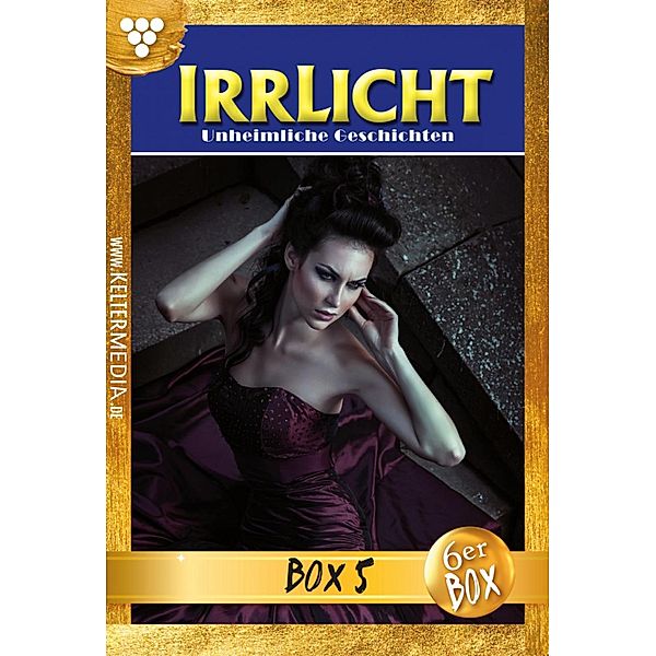 6er Jubiläumsbox / Irrlicht Bd.5, Runa Moore, Celine Noiret, Janey Carpenter, Susan Lennox