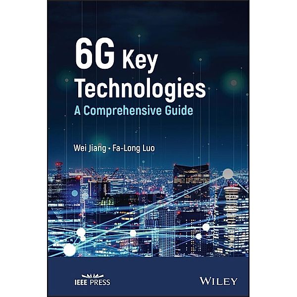 6G Key Technologies, Wei Jiang, Fa-Long Luo