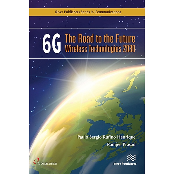 6G: The Road to the Future Wireless Technologies 2030, Paulo Sergio Rufino Henrique, Ramjee Prasad
