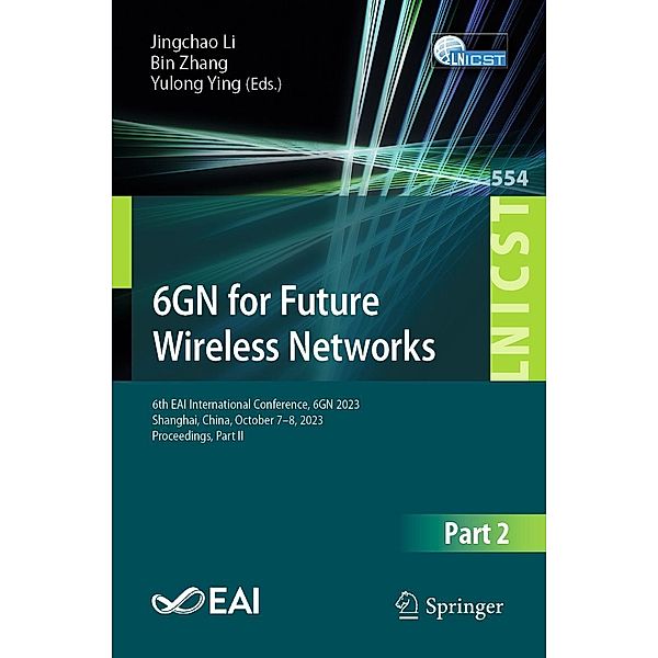 6GN for Future Wireless Networks / Lecture Notes of the Institute for Computer Sciences, Social Informatics and Telecommunications Engineering Bd.554