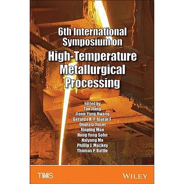 6th International Symposium on High-Temperature Metallurgical Processing