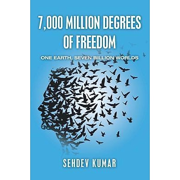 7,000 Million Degrees of Freedom / THE ADVERTERS, Sehdev Kumar