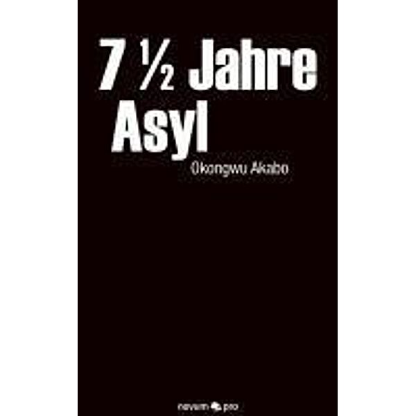 7 1/2 Jahre Asyl, Okongwu Akabo