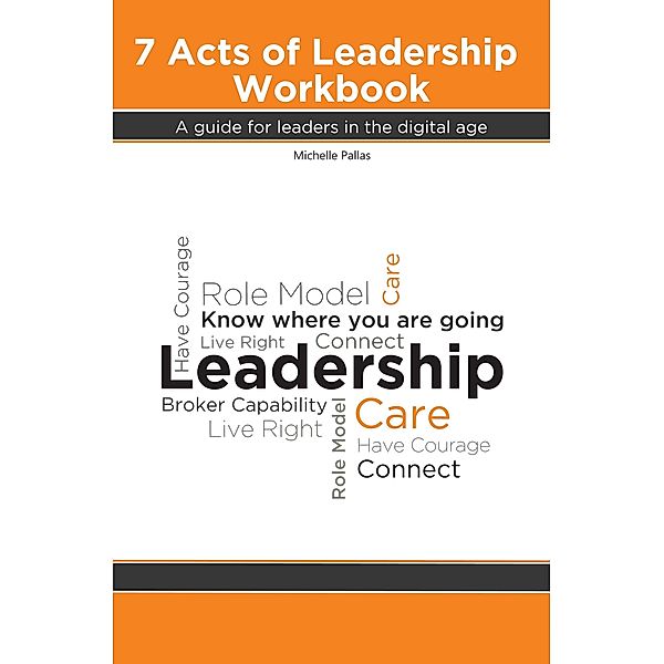 7 Acts of Leadership Workbook / Michelle Pallas, Michelle Pallas