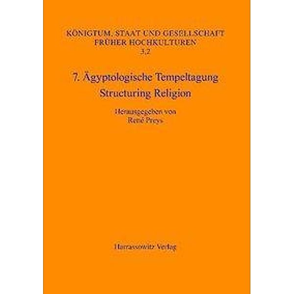 7. Ägyptologische Tempeltagung: Structuring Religion