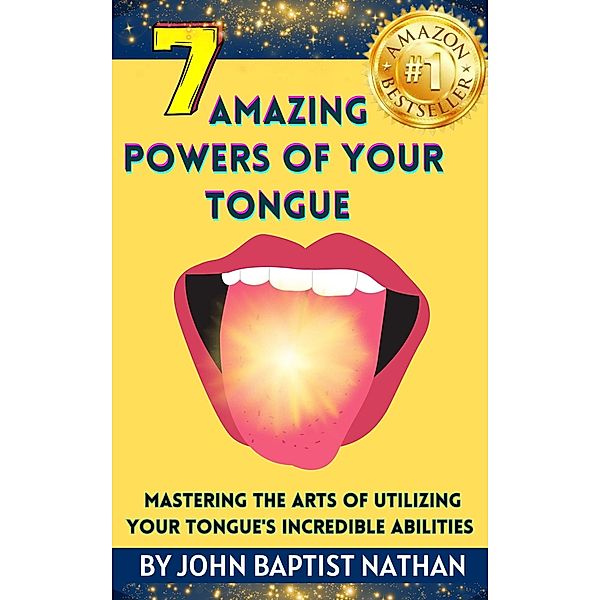 7 Amazing Powers of Your Tongue, John Baptist Nathan