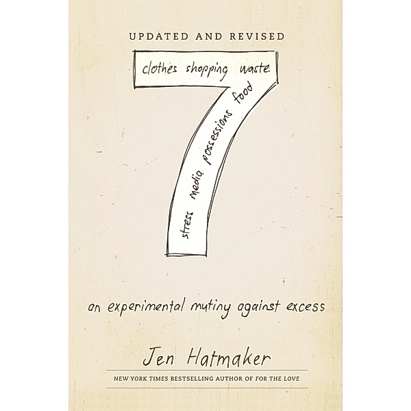 7: An Experimental Mutiny Against Excess (Updated and Revised), Jen Hatmaker