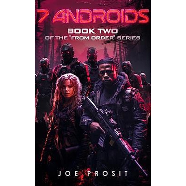 7 Androids / From Order Bd.2, Joe Prosit