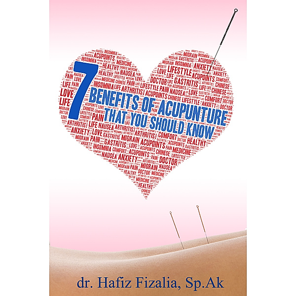 7 Benefits of Acupuncture You should Know, Hafiz Fizalia