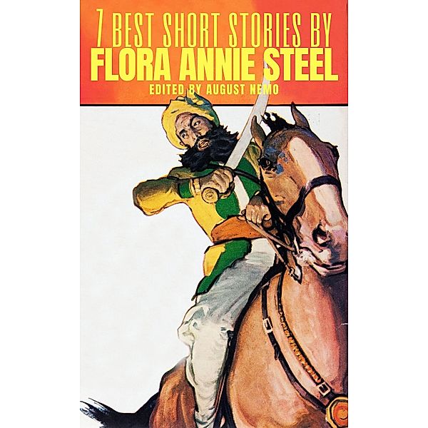 7 best short stories: 105 7 best short stories by Flora Annie Steel, Flora Annie Steel