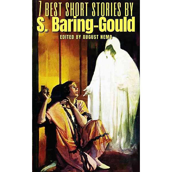 7 best short stories: 109 7 best short stories by S. Baring-Gould, S. Baring-Gould