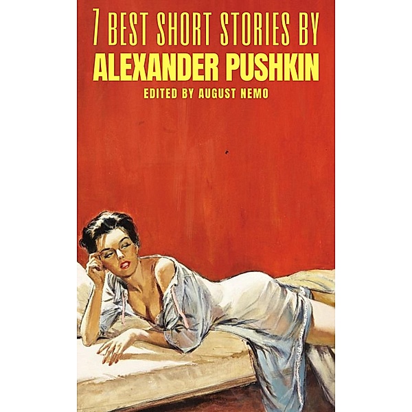7 best short stories: 37 7 best short stories by Alexander Pushkin, Alexander Pushkin
