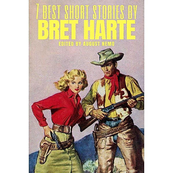 7 best short stories: 65 7 best short stories by Bret Harte, Bret Harte