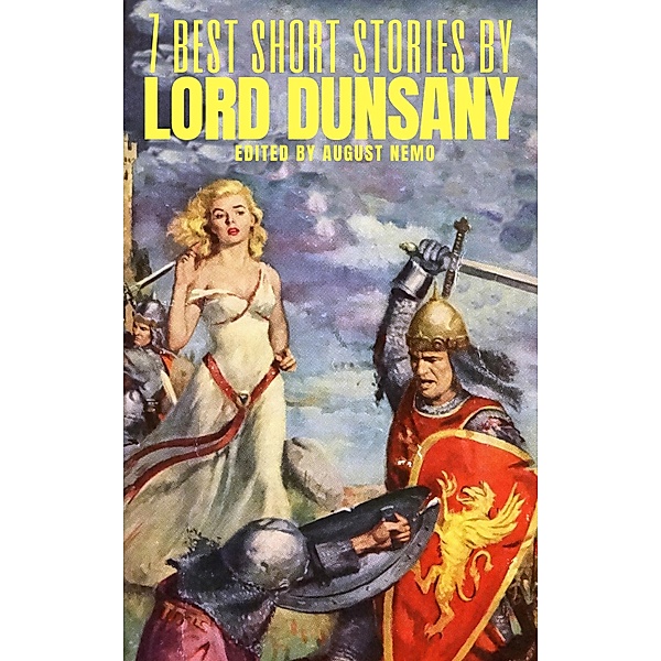 7 best short stories: 89 7 best short stories by Lord Dunsany, Lord Dunsany