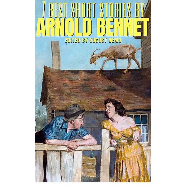 7 best short stories by Arnold Bennett / 7 best short stories Bd.111, Arnold Bennett, August Nemo