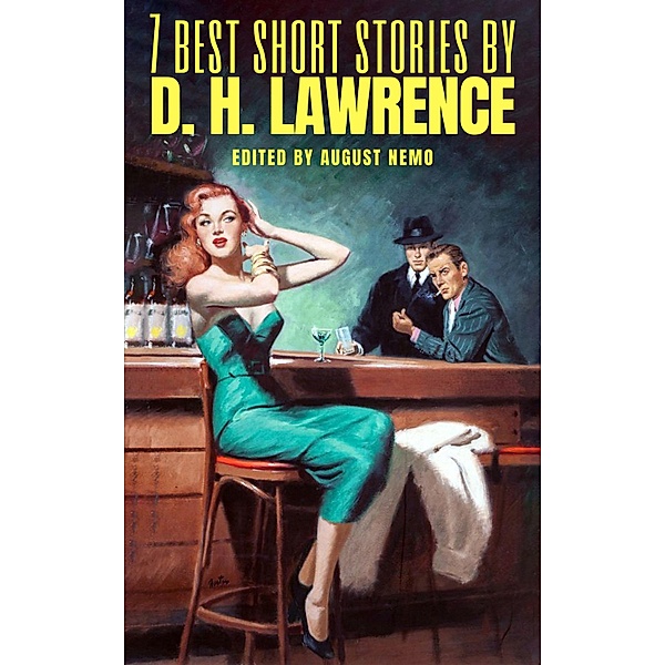 7 best short stories by D. H. Lawrence / 7 best short stories Bd.51, D. H. Lawrence, August Nemo