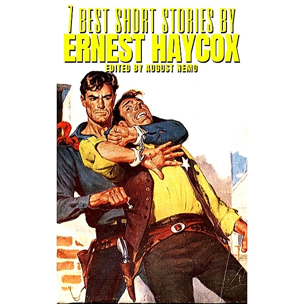 7 best short stories by Ernest Haycox / 7 best short stories Bd.163, Ernest Haycox, August Nemo