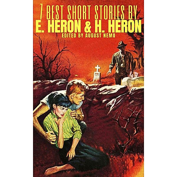 7 best short stories by H. and E. Heron / 7 best short stories Bd.102, H. and E. Heron, August Nemo