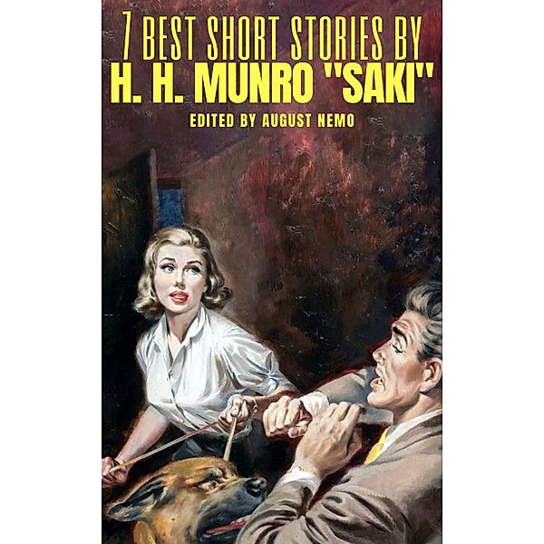 7 best short stories by H. H. Munro Saki / 7 best short stories Bd.52, Saki (H. H. Munro), August Nemo