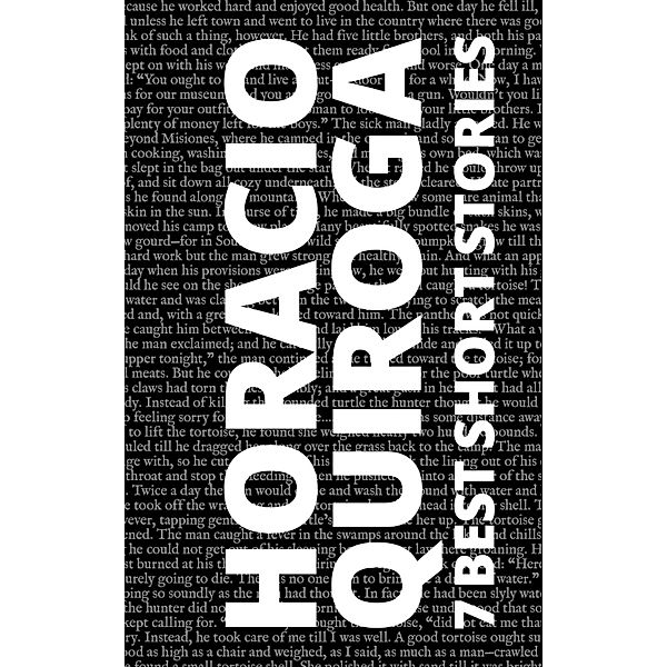 7 best short stories by Horacio Quiroga / 7 best short stories Bd.173, Horacio Quiroga, August Nemo