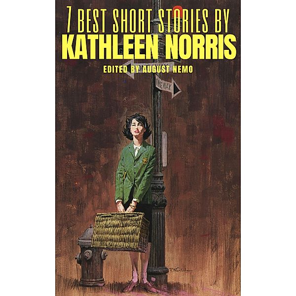 7 best short stories by Kathleen Norris / 7 best short stories Bd.60, Kathleen Norris, August Nemo