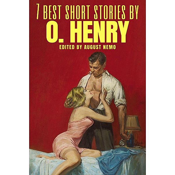 7 best short stories by O. Henry / 7 best short stories Bd.71, O. Henry, August Nemo