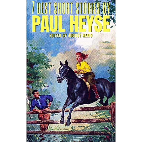 7 best short stories by Paul Heyse / 7 best short stories Bd.92, Paul Heyse, August Nemo