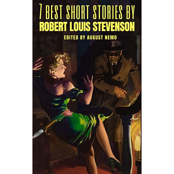7 best short stories by Robert Louis Stevenson / 7 best short stories Bd.21, Robert Louis Stevenson, August Nemo