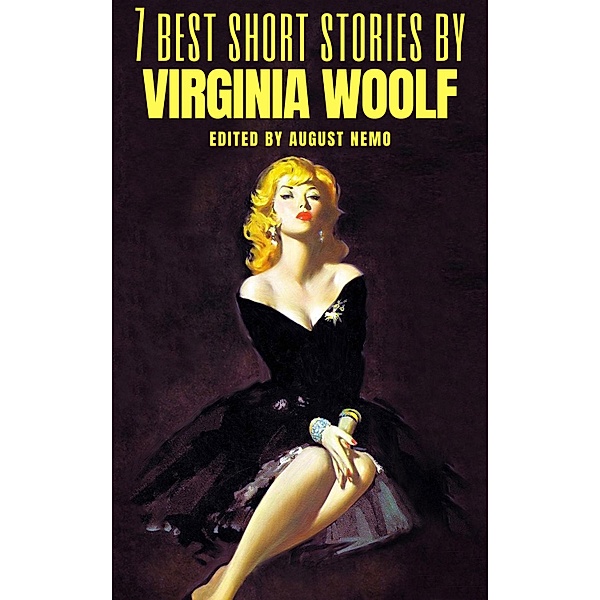 7 best short stories by Virginia Woolf / 7 best short stories Bd.16, Virginia Woolf, August Nemo