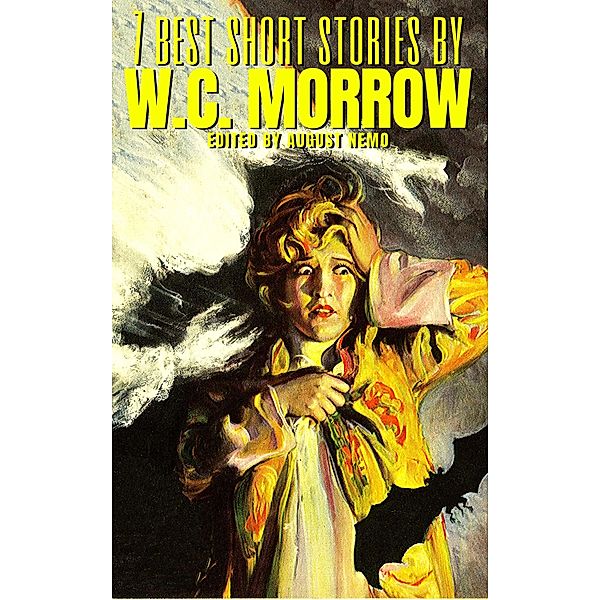 7 best short stories by W.C. Morrow / 7 best short stories Bd.160, W. C. Morrow, August Nemo