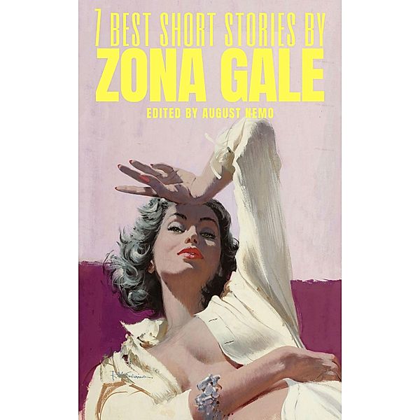 7 best short stories by Zona Gale / 7 best short stories Bd.56, Zona Gale, August Nemo