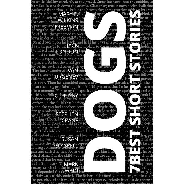 7 best short stories - Dogs / 7 best short stories - specials Bd.65, Mary E. Wilkins Freeman, Susan Glaspell, Stephen Crane, Ivan Turgenev, O. Henry, Jack London, Mark Twain