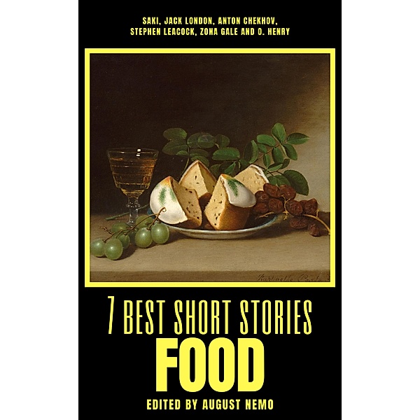 7 best short stories - Food / 7 best short stories - specials Bd.25, Saki (H. H. Munro), Jack London, Anton Chekhov, Stephen Leacock, Zona Gale, O. Henry, August Nemo