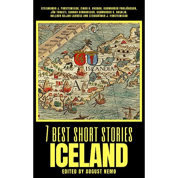 7 best short stories - Iceland / 7 best short stories - specials Bd.41, Steigrumur J. Porsteinsson, Einar H. Kvaran, Jón Trausti, Gunnar Gunnarsson, Steingrímur J. Þorsteinsson, August Nemo