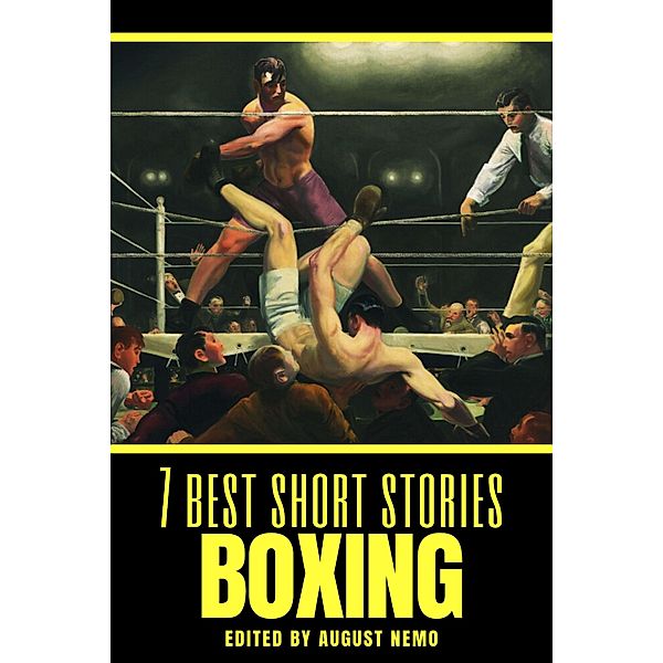 7 best short stories - specials: 1 7 best short stories: Boxing, Arthur Conan Doyle, Robert E. Howard, Ring Lardner, Jack London