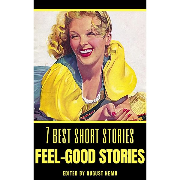 7 best short stories - specials: 11 7 best short stories: Feel-Good Stories, George Ade, Oscar Wilde, O. Henry, H. G. Wells, Nathaniel Hawthorne, Anton Chekhov, T. S. Arthur