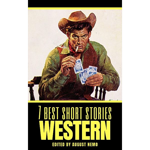 7 best short stories - specials: 15 7 best short stories: Western, Bret Harte, O. Henry, Stephen Crane, Zane Grey, Max Brand, Jack London, Willa Cather