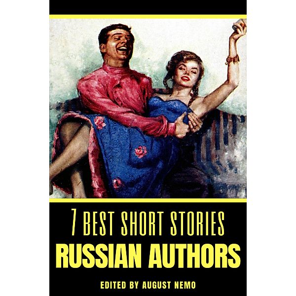 7 best short stories - specials: 3 7 best short stories: Russian Authors, Leo Tolstoy, Alexander Pushkin, Maxim Gorky, Nikolai Gogol, Leonid Andreyev, Fyodor Dostoyevsky, Anton Chekhov