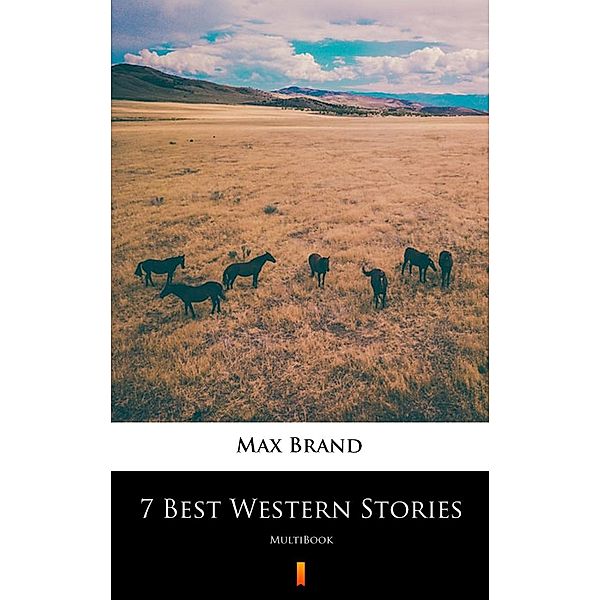 7 Best Western Stories, Max Brand