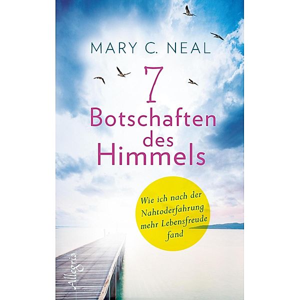 7 Botschaften des Himmels / Ullstein eBooks, Mary C. Neal