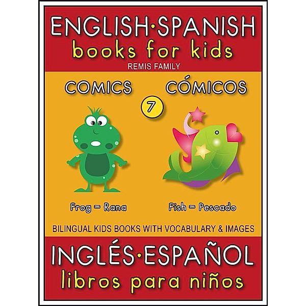 7 - Comics (Cómicos) - English Spanish Books for Kids (Inglés Español Libros para Niños) / Bilingual Kids Books (EN-ES) Bd.7, Remis Family