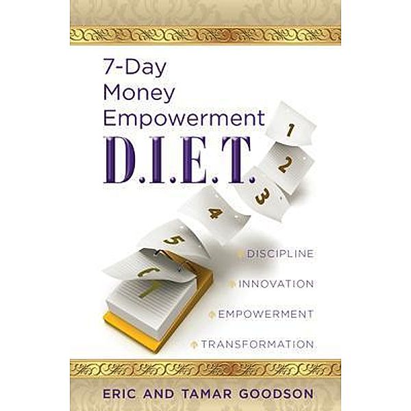 7-Day Money Empowerment D.I.E.T. / The Legacy Empowerment Group, Eric and Tamar Goodson